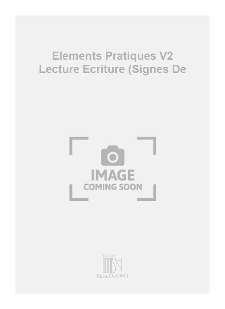 Elements Pratiques V2 Lecture Ecriture (Signes De
